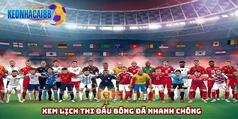 Kèo Nhà Cái cung cấp thời gian thi đấu bóng đá mới nhất