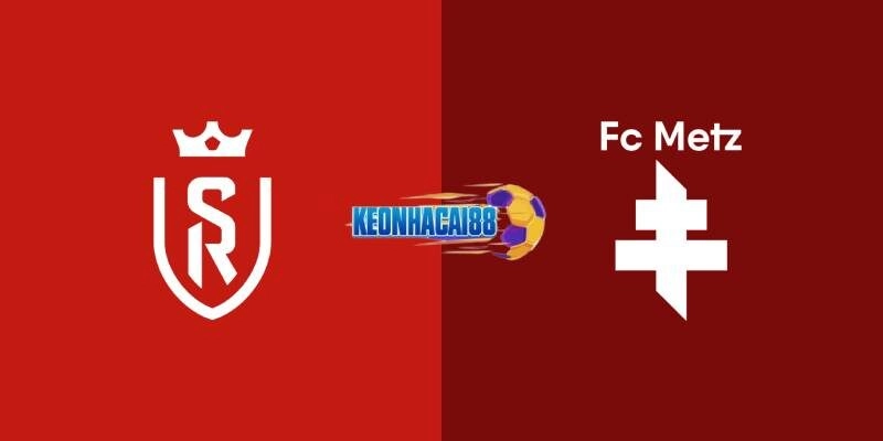 Soi kèo Reims vs Metz, 1h30 ngày 30/5
