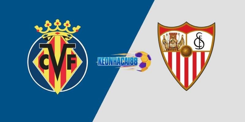 Soi kèo Villarreal vs Sevilla, 21h15 ngày 25/5
